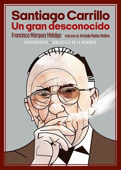 Santiago Carrillo. Un gran desconocido | 9788418818950 | Márquez Hidalgo, Francisco | Librería Castillón - Comprar libros online Aragón, Barbastro