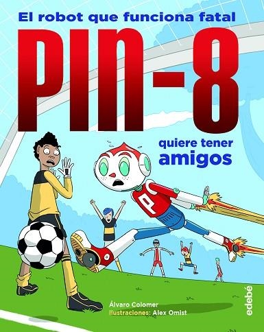 PIN-8 QUIERE TENER AMIGOS | 9788468348865 | Colomer Moreno, Álvaro | Librería Castillón - Comprar libros online Aragón, Barbastro