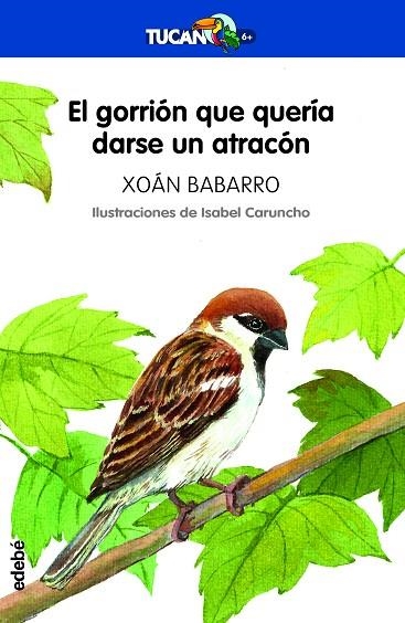 EL GORRION QUE QUERIA DARSE UN ATRACON | 9788468343730 | Babarro González, Xoan | Librería Castillón - Comprar libros online Aragón, Barbastro