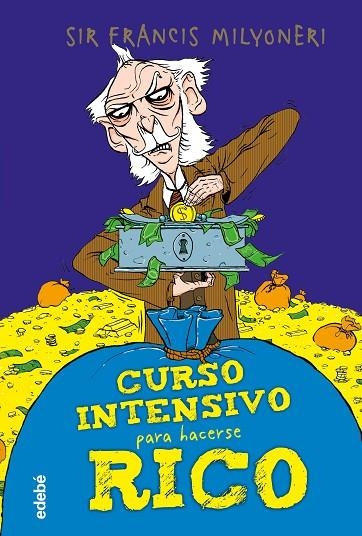 CURSO INTENSIVO PARA HACERSE RICO | 9788468346915 | Aliaga Sánchez, Roberto | Librería Castillón - Comprar libros online Aragón, Barbastro