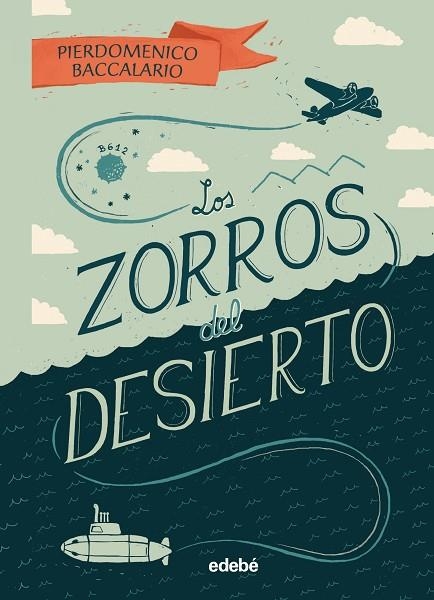 LOS ZORROS DEL DESIERTO (CAS) | 9788468342092 | Baccalario, Pierdomenico | Librería Castillón - Comprar libros online Aragón, Barbastro