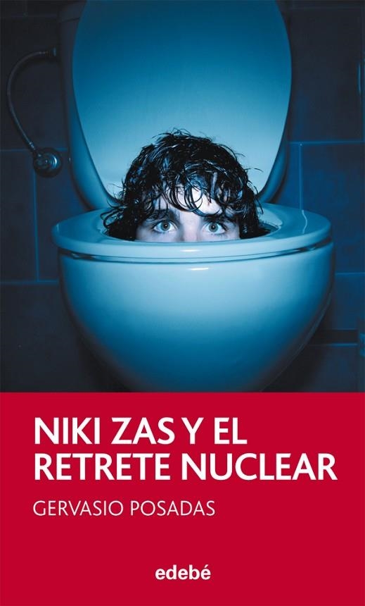 NIKI ZAS Y EL RETRETE NUCLEAR | 9788468308319 | Posadas, Gervasio / Nacionalidad: Chilena | Librería Castillón - Comprar libros online Aragón, Barbastro