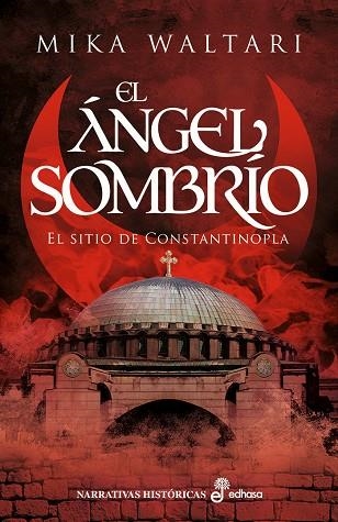 El ángel sombrío : El sitio de Constantinopla | 9788435064002 | Waltari, Mika | Librería Castillón - Comprar libros online Aragón, Barbastro