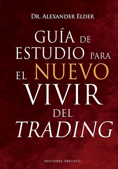 Guía de estudio para el nuevo vivir del trading | 9788491118275 | Elder, Alexander | Librería Castillón - Comprar libros online Aragón, Barbastro