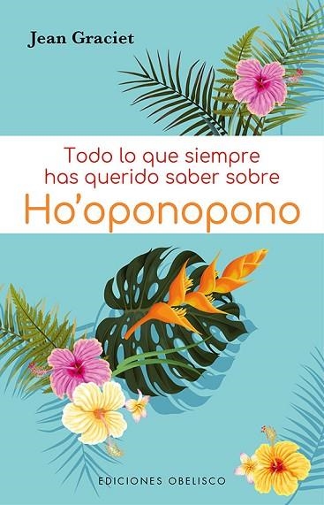 Todo lo que siempre has querido saber sobre Ho' oponopono | 9788491118282 | Graciet, Jean | Librería Castillón - Comprar libros online Aragón, Barbastro