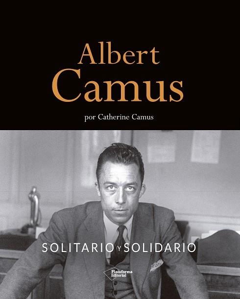 Albert Camus. Solitario y solidario | 9788418927508 | Camus, Catherine | Librería Castillón - Comprar libros online Aragón, Barbastro