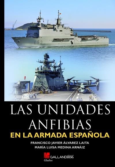 UNIDADES ANFIBIAS EN LA ARMADA ESPAÑOLA | 9788417816735 | FRANCISCO JAVIER ALVÁREZ LAITA Y MARIA LUISA MEDIN | Librería Castillón - Comprar libros online Aragón, Barbastro