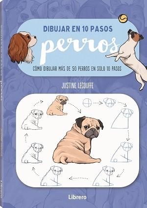 DIBUJAR PERROS EN 10 PASOS | 9789463597647 | LECOUFFEE, JUSTINNE | Librería Castillón - Comprar libros online Aragón, Barbastro