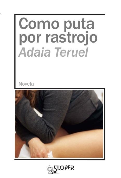 COMO PUTA POR RASTROJO | 9788417200602 | Teruel, Adaia | Librería Castillón - Comprar libros online Aragón, Barbastro