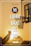 Mi lugar bajo el sol | 9788419228420 | Alvarez , Rubén | Librería Castillón - Comprar libros online Aragón, Barbastro