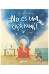 ¡ No es una caja, mamá ! | 9789878150468 | De Angelis , Sol | Librería Castillón - Comprar libros online Aragón, Barbastro