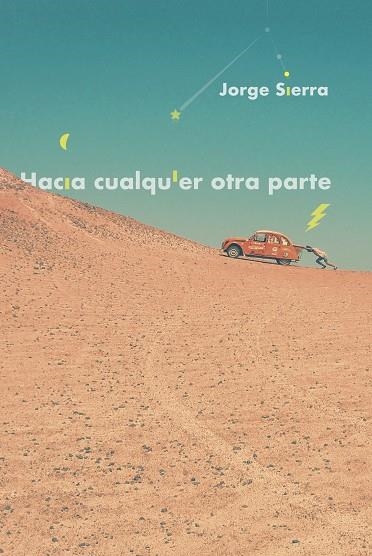 Hacia cualquier otra parte | 9788494893629 | Sierra García, Jorge | Librería Castillón - Comprar libros online Aragón, Barbastro