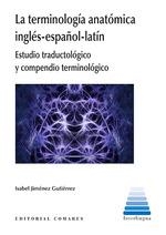 TERMINOLOGIA ANATOMICA INGLES-ESPAÑOL-LATIN, LA | 9788490455173 | JIMENEZ GUTIERREZ, ISABEL | Librería Castillón - Comprar libros online Aragón, Barbastro