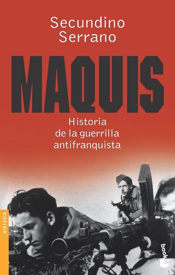 MAQUIS : HISTORIA DE LA GUERRILLA ANTIFRANQUISTA - BOOKET | 9788484604808 | SERRANO, SECUNDINO | Librería Castillón - Comprar libros online Aragón, Barbastro