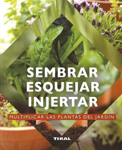 Sembrar, esquejar, injertar | 9788499285092 | Prat, Jean-Yves | Librería Castillón - Comprar libros online Aragón, Barbastro