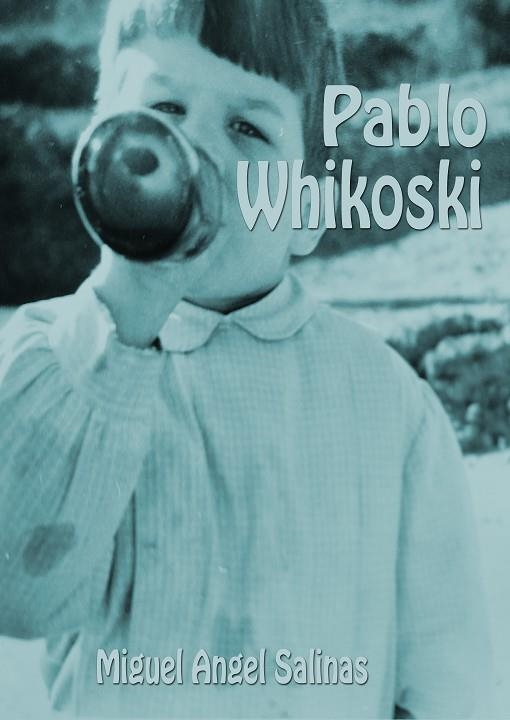 PABLO WHIKOSKI | 9788409388059 | MIGUEL ÁNGEL SALINAS CEBOLLADA | Librería Castillón - Comprar libros online Aragón, Barbastro