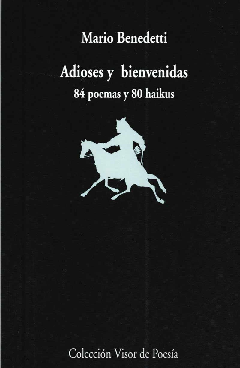 ADIOSES Y BIENVENIDAS : 84 POEMAS Y 84 HAIKUS | 9788475226071 | BENEDETTI, MARIO | Librería Castillón - Comprar libros online Aragón, Barbastro