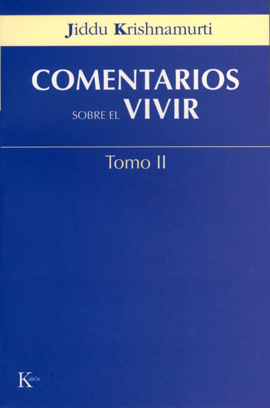 COMENTARIOS SOBRE EL VIVIR 2 | 9788472456044 | KRISHNAMURTI, JIDDU | Librería Castillón - Comprar libros online Aragón, Barbastro