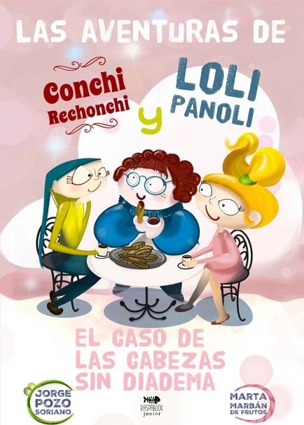 LAS AVENTURAS DE CONCHI RECHONCHI Y LOLI PANOLI: EL CASO DE LAS CABEZAS SIN DIAD | 9788412145885 | POZO SORIANO, JORGE/ MARBÁN, MARTA | Librería Castillón - Comprar libros online Aragón, Barbastro