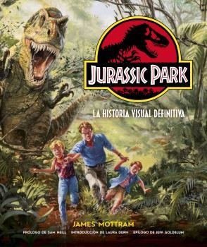 JURASSIC PARK: LA HISTORIA VISUAL DEFINITIVA | 9788467947649 | JAMES MOTTRAN | Librería Castillón - Comprar libros online Aragón, Barbastro