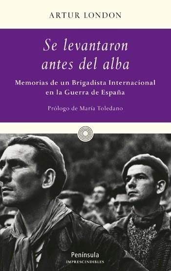 SE LEVANTARON ANTES DEL ALBA : MEMORIAS COMBATIENTE CHECO | 9788483077290 | LONDON, ARTHUR | Librería Castillón - Comprar libros online Aragón, Barbastro