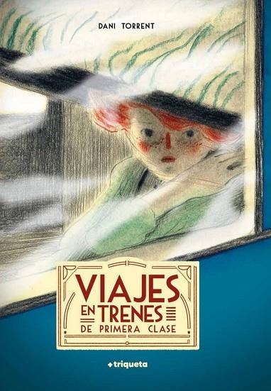 VIAJES EN TRENES DE PRIMERA CLASE | 9788418687358 | TORRENT, DANI | Librería Castillón - Comprar libros online Aragón, Barbastro