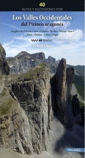 40 RUTAS Y ASCENSIONES POR LOS VALLES OCCIDENTALES DEL PIRINEO ARAGONES | 9788483215364 | TAPIA, CHEMA | Librería Castillón - Comprar libros online Aragón, Barbastro