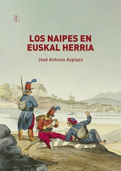 Los naipes en Euskal Herria | 9788471486783 | Azpiazu Elorza, Jose Antonio | Librería Castillón - Comprar libros online Aragón, Barbastro