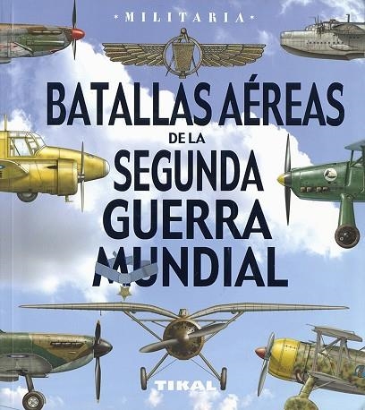 Batallas aéreas de la Segunda Guerra Mundial | 9788499284408 | Alcaide Yebra, José Antonio | Librería Castillón - Comprar libros online Aragón, Barbastro