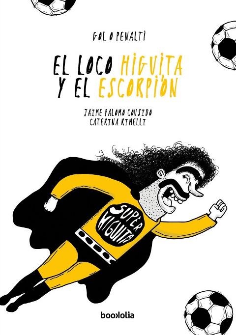 El loco Higuita y el escorpión | 9788418284359 | Palomo Cousido, Jaime | Librería Castillón - Comprar libros online Aragón, Barbastro