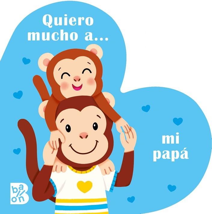 QUIERO MUCHO A? MI PAPÁ | 9789403227580 | BALLON | Librería Castillón - Comprar libros online Aragón, Barbastro