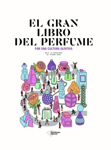 El gran libro del perfume | 9788418927287 | Doré, Jeanne | Librería Castillón - Comprar libros online Aragón, Barbastro