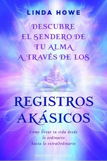 Descubre el sendero de tu alma a través de los registros akásicos | 9788491118565 | Howe, Linda | Librería Castillón - Comprar libros online Aragón, Barbastro