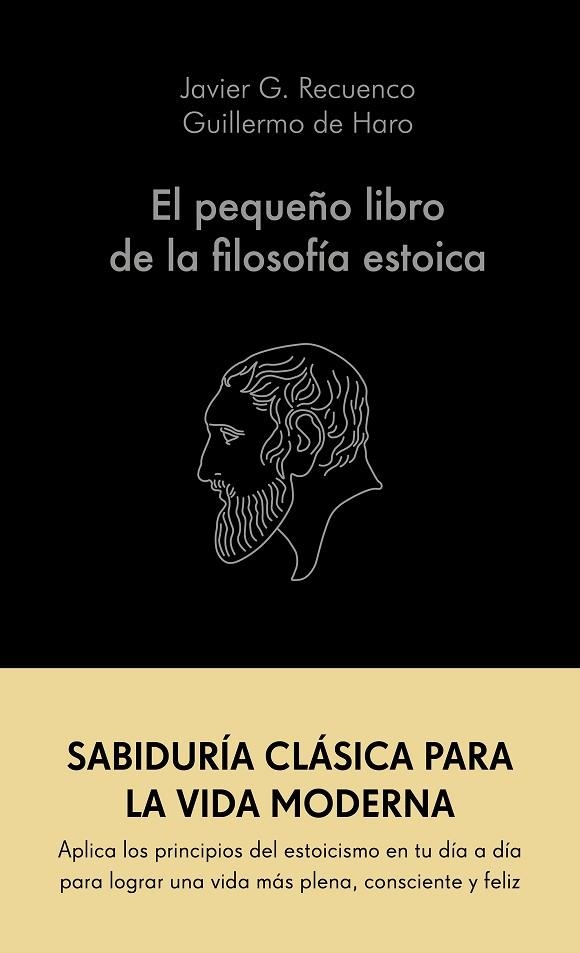 El pequeño libro de la filosofía estoica | 9788413441689 | G. Recuenco, Javier / Haro, Guillermo de | Librería Castillón - Comprar libros online Aragón, Barbastro