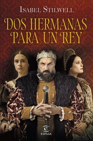 Dos hermanas para un rey | 9788467063677 | Stilwell, Isabel | Librería Castillón - Comprar libros online Aragón, Barbastro