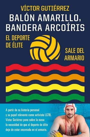 Balón amarillo, bandera arcoíris | 9788448029586 | Gutiérrez, Víctor | Librería Castillón - Comprar libros online Aragón, Barbastro