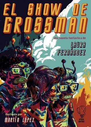 El show de Grossman | 9788494077326 | Fernández, Laura | Librería Castillón - Comprar libros online Aragón, Barbastro