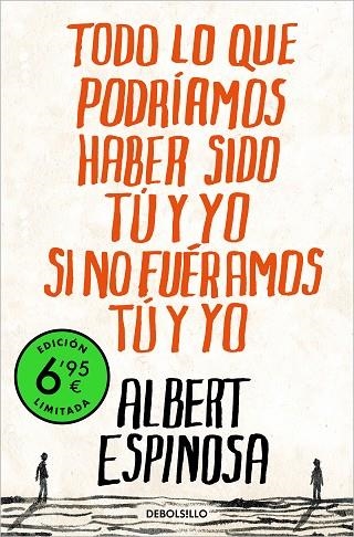 Todo lo que podríamos haber sido tú y yo si no fuéramos tú y yo (edición limitad | 9788466362511 | Espinosa, Albert | Librería Castillón - Comprar libros online Aragón, Barbastro