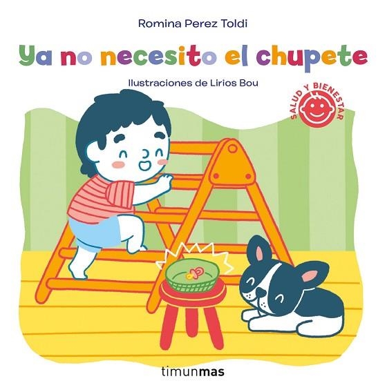 Ya no necesito el chupete | 9788408252276 | Perez Toldi, Romina ; Bou, Lirios | Librería Castillón - Comprar libros online Aragón, Barbastro