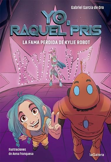 Raquel Pris 2. La fama perdida de Kylie Robot | 9788424670948 | García de Oro, Gabriel | Librería Castillón - Comprar libros online Aragón, Barbastro