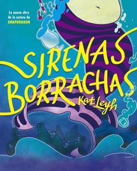 SIRENAS BORRACHAS | 9788467951929 | KAT LEYH | Librería Castillón - Comprar libros online Aragón, Barbastro