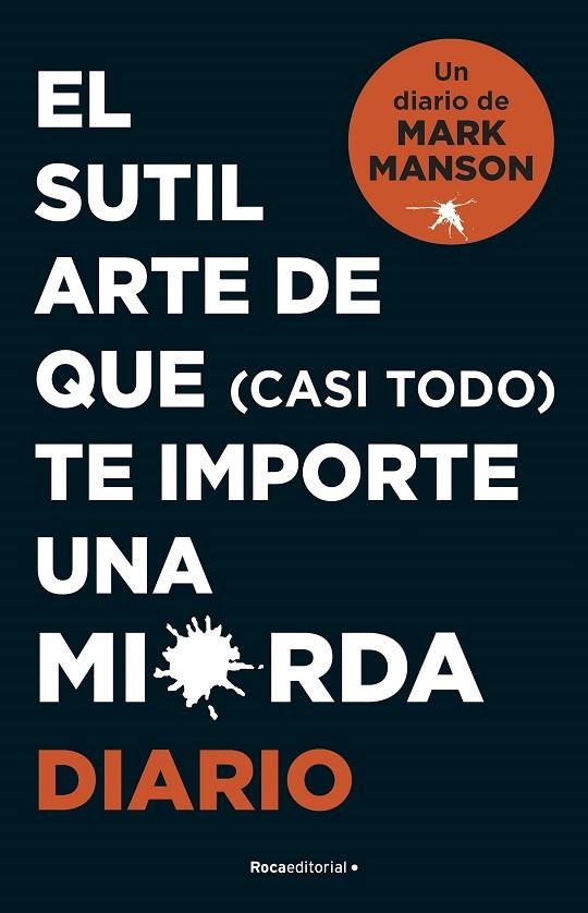 El sutil arte de que (casi todo) te importe una mierda. Diario | 9788418870569 | Mark Manson | Librería Castillón - Comprar libros online Aragón, Barbastro