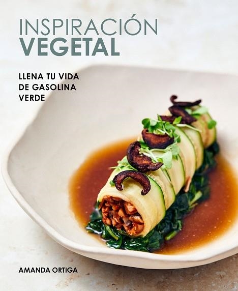 Inspiración vegetal | 9788418820557 | Ortiga, Amanda | Librería Castillón - Comprar libros online Aragón, Barbastro