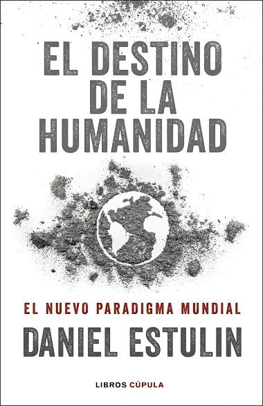 El destino de la humanidad | 9788448029531 | Estulin, Daniel | Librería Castillón - Comprar libros online Aragón, Barbastro