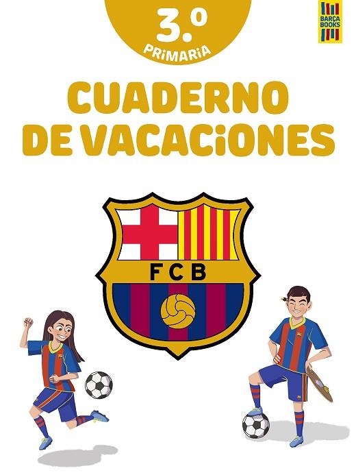 Barça. Cuaderno de vacaciones. 3º de primaria | 9788408253839 | Producto oficial F.C. Barcelona | Librería Castillón - Comprar libros online Aragón, Barbastro