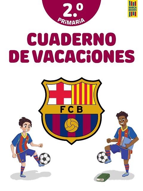 Barça. Cuaderno de vacaciones. 2º de primaria | 9788408253822 | Producto oficial F.C. Barcelona | Librería Castillón - Comprar libros online Aragón, Barbastro