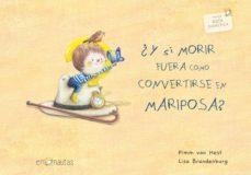 ¿Y si morir fuera como convertirse en mariposa? | 9788412359701 | van Hest, Pimm | Librería Castillón - Comprar libros online Aragón, Barbastro