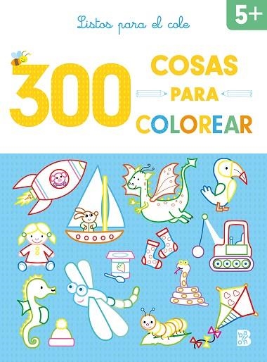 300 COSAS PARA COLOREAR - LISTOS PARA EL COLE | 9789403227832 | BALLON | Librería Castillón - Comprar libros online Aragón, Barbastro