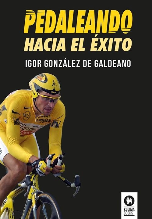 Pedaleando hacia el éxito | 9788418811715 | González de Galdeano, Igor | Librería Castillón - Comprar libros online Aragón, Barbastro