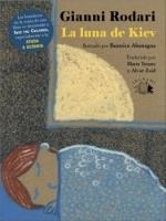 La luna de Kiev | 9788412543605 | Rodari, Gianni | Librería Castillón - Comprar libros online Aragón, Barbastro